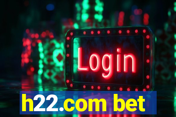 h22.com bet